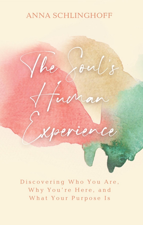 Soul's Human Experience -  Anna Schlinghoff