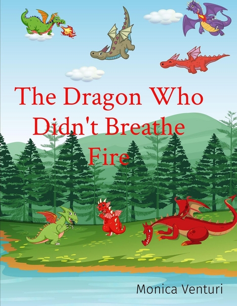 The Dragon Who Didn't Breathe Fire - Monica Venturi