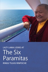 Lazy Lama looks at The Six Paramitas -  Ringu Tulku