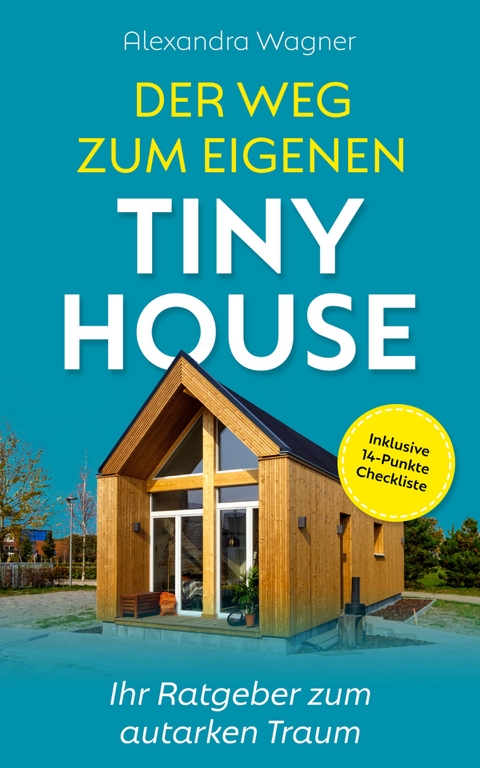 Der Weg zum eigenen Tiny House - Alexandra Wagner