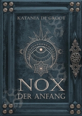 Nox: Der Anfang - Katania de Groot