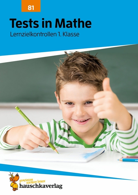 Tests in Mathe - Lernzielkontrollen 1. Klasse -  Agnes Spiecker