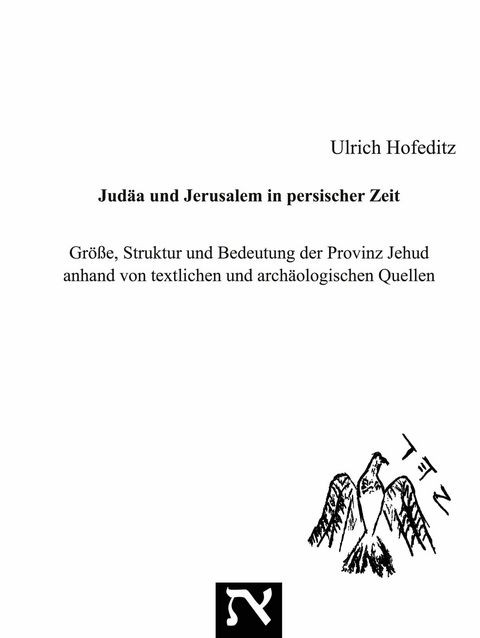 Judäa und Jerusalem in persischer Zeit -  Ulrich Hofeditz