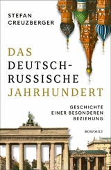 Das deutsch-russische Jahrhundert -  Stefan Creuzberger