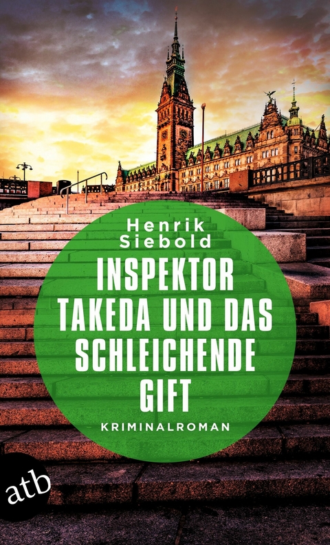 Inspektor Takeda und das schleichende Gift -  Henrik Siebold