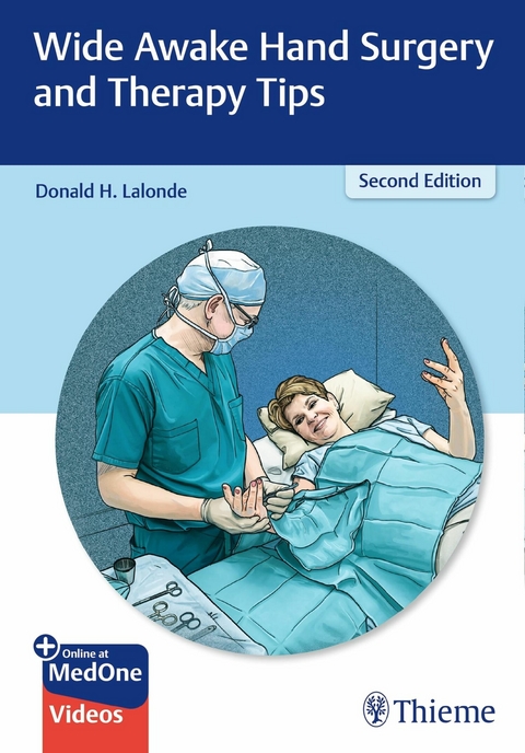 Wide Awake Hand Surgery and Therapy Tips -  Donald LaLonde