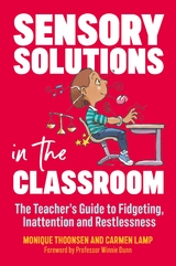 Sensory Solutions in the Classroom - Carmen Lamp, Monique Thoonsen