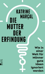 Die Mutter der Erfindung -  Katrine Kielos-Marçal