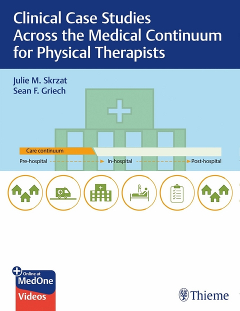 Clinical Case Studies Across the Medical Continuum for Physical Therapists -  Julie Skrzat,  Sean Griech