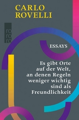 Es gibt Orte auf der Welt, an denen Regeln weniger wichtig sind als Freundlichkeit -  Carlo Rovelli