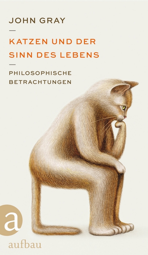 Katzen und der Sinn des Lebens - John Gray