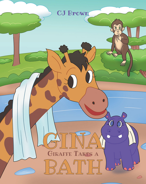 Gina Giraffe Takes a Bath -  CJ Brown