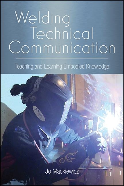 Welding Technical Communication - Jo Mackiewicz