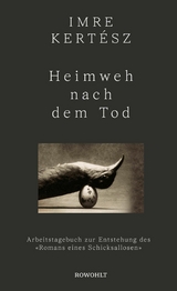 Heimweh nach dem Tod -  Imre Kertész