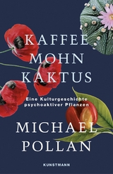 Kaffee Mohn Kaktus -  Michael Pollan