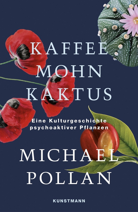 Kaffee Mohn Kaktus -  Michael Pollan