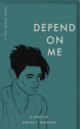 Depend on Me (A "We, pEOPLE" Novel) - Amaris I. Manning