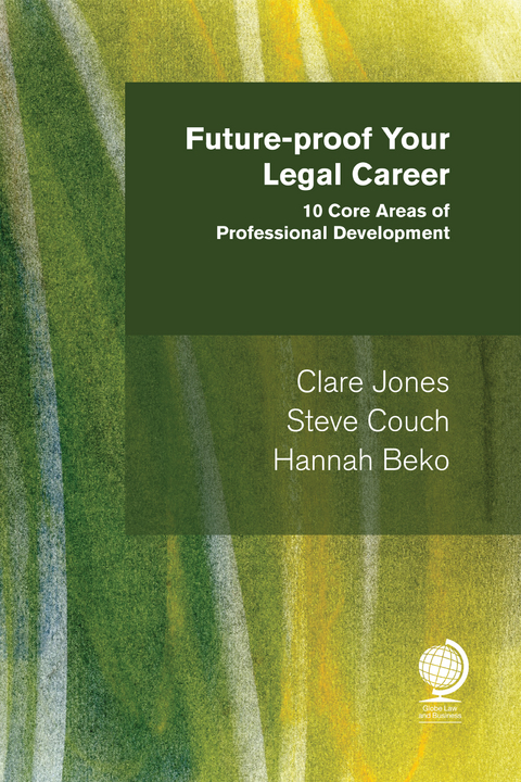 Future-proof Your Legal Career -  Hannah Beko,  Steve Couch,  Clare Jones