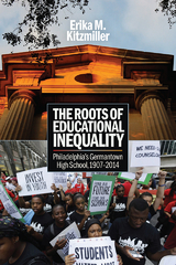 The Roots of Educational Inequality -  Erika M. Kitzmiller