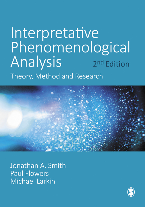 Interpretative Phenomenological Analysis - Jonathan A. Smith, Paul Flowers, Michael Larkin