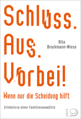 Schluss, Aus, Vorbei! - Rita Brockmann-Wiese, Gerhard Spörl