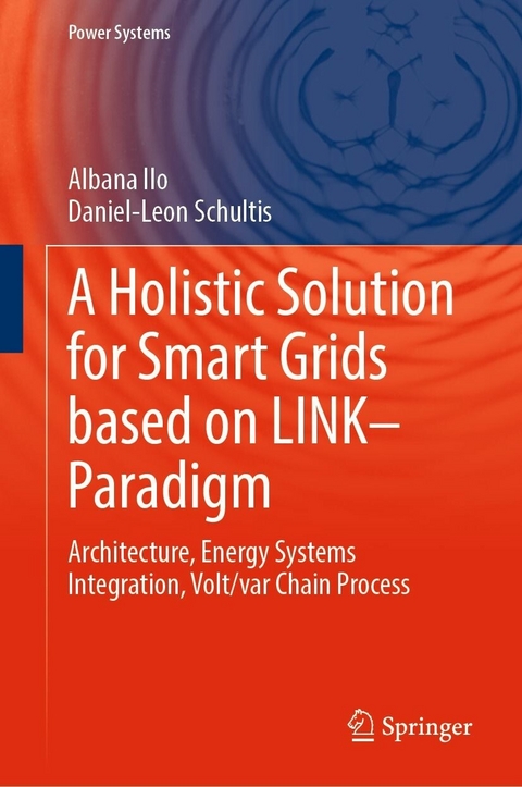 A Holistic Solution for Smart Grids based on LINK– Paradigm - Albana Ilo, Daniel-Leon Schultis