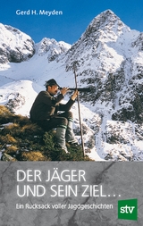 Der Jäger und sein Ziel ... - Gerd H. Meyden