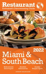 2022 Miami & South Beach - The Restaurant Enthusiast’s Discriminating Guide - Andrew Delaplaine