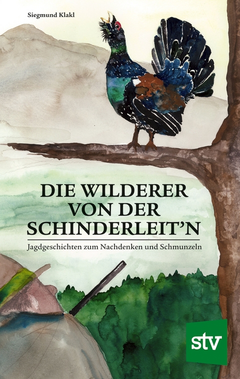 Die Wilderer von der Schinderleit'n - Siegmund Klakl