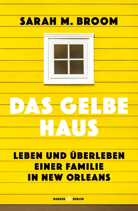 Das gelbe Haus - Sarah M. Broom