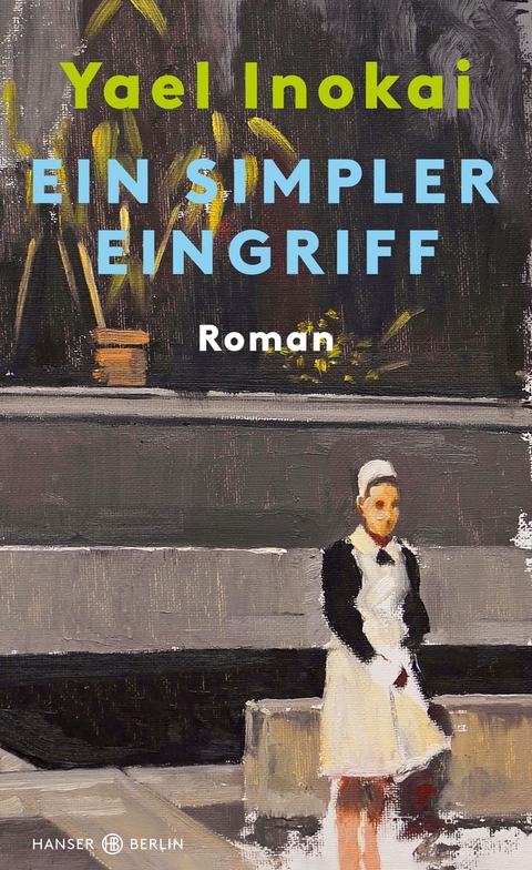 Ein simpler Eingriff - Yael Inokai