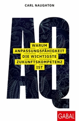 AQ: Warum Anpassungsfähigkeit die wichtigste Zukunftskompetenz ist - Carl Naughton