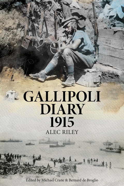 Gallipoli Diary 1915 - Alec Riley