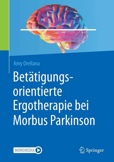 Betätigungsorientierte Ergotherapie bei Morbus Parkinson - Amy Orellana