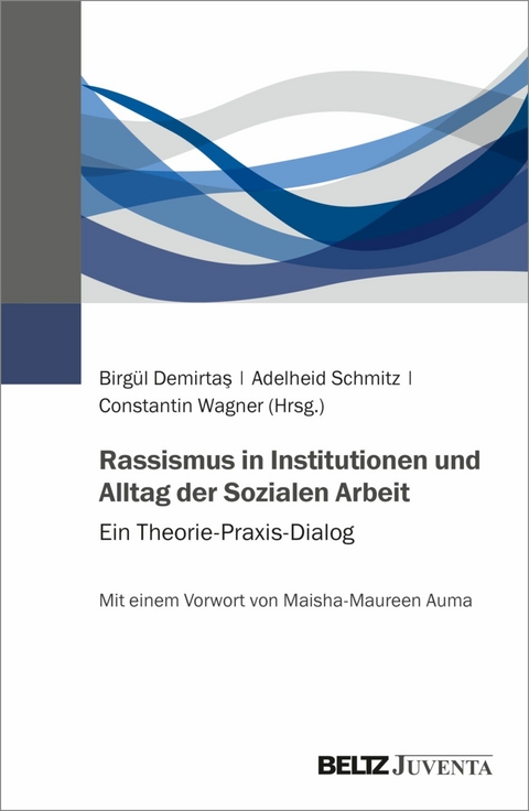 Rassismus in Institutionen und Alltag der Sozialen Arbeit - 