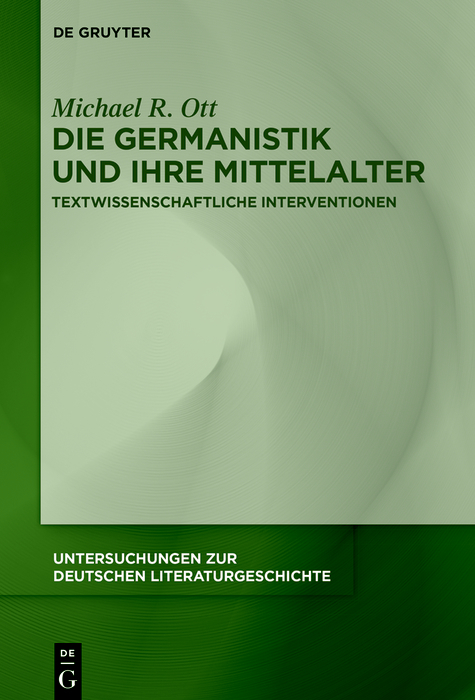 Die Germanistik und ihre Mittelalter - Michael R. Ott