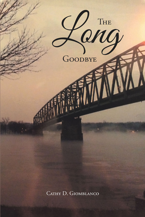 Long Goodbye -  Cathy D. Giomblanco