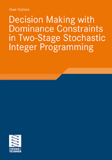 Decision Making with Dominance Constraints in Two-Stage Stochastic Integer Programming - Uwe Gotzes