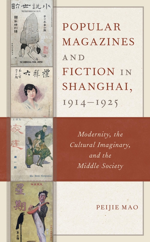 Popular Magazines and Fiction in Shanghai, 1914-1925 -  Peijie Mao