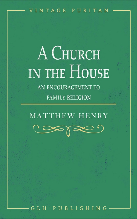 A Church in the House - Matthew Henry