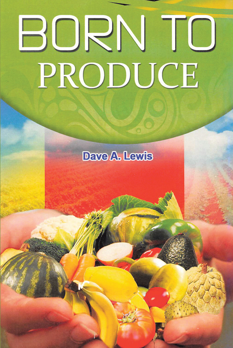 Born to Produce - Dave A. Lewis