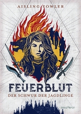 Feuerblut - Der Schwur der Jagdlinge - Aisling Fowler