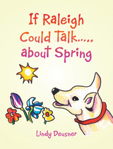 If Raleigh Could Talk.....                                          About Spring -  Lindy Deusner