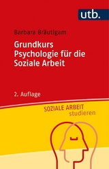 Grundkurs Psychologie für die Soziale Arbeit - Barbara Bräutigam