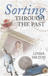 Sorting Through the Past - Linda Hilton