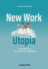 New Work Utopia - Carsten C. Schermuly