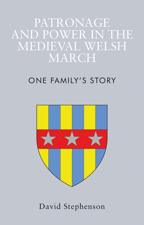 Patronage and Power in the Medieval Welsh March - David Stephenson