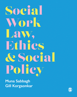 Social Work Law, Ethics & Social Policy -  Gillian Korgaonkar,  Muna Sabbagh