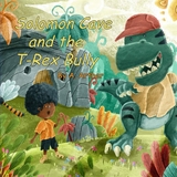 Solomon Cave and the T-Rex Bully - Azure Arther