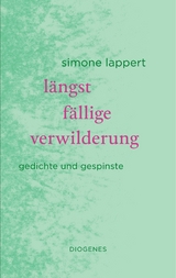 längst fällige verwilderung -  Simone Lappert